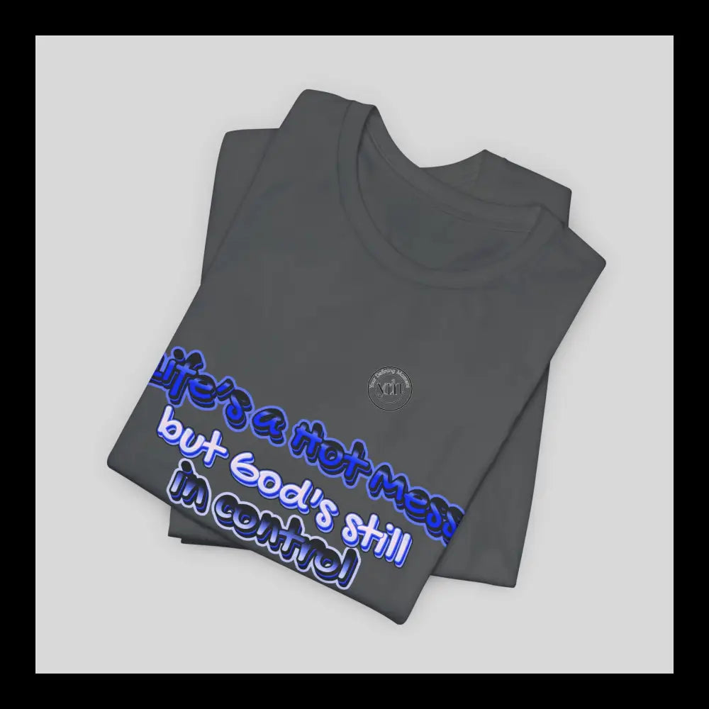 Hot Mess God’s Got This Jersey Short Sleeve Tee T-Shirt