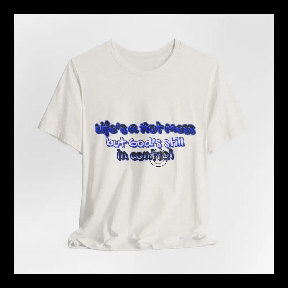 Hot Mess God’s Got This Jersey Short Sleeve Tee T-Shirt