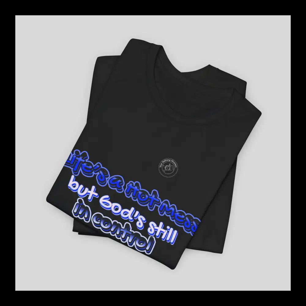 Hot Mess God’s Got This Jersey Short Sleeve Tee T-Shirt