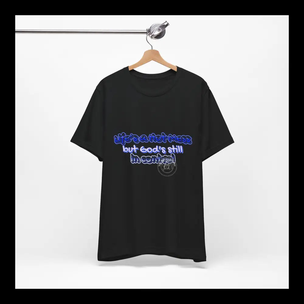 Hot Mess God’s Got This Jersey Short Sleeve Tee T-Shirt