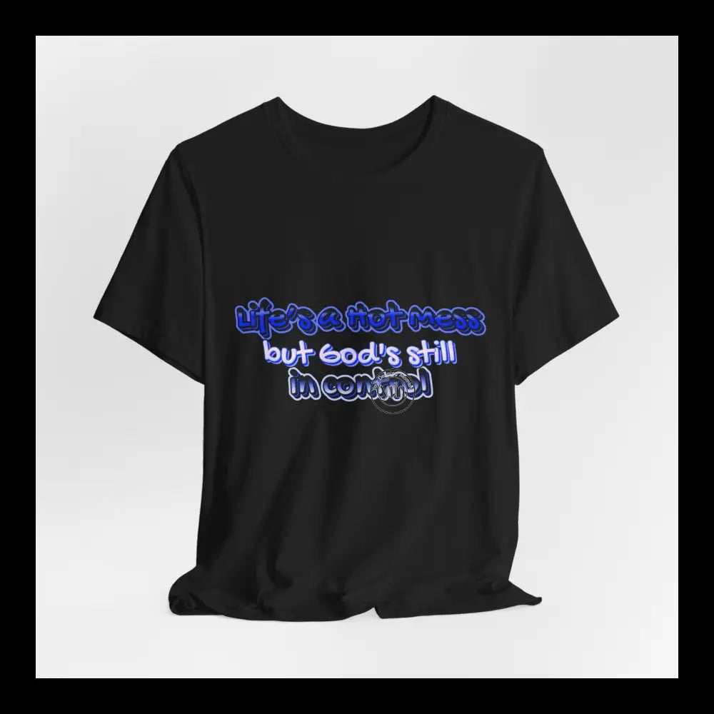 Hot Mess God’s Got This Jersey Short Sleeve Tee T-Shirt