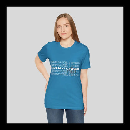 Jesus Saves I Spend Jersey Short Sleeve Tee Aqua / S T-Shirt