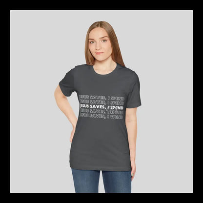 Jesus Saves I Spend Jersey Short Sleeve Tee Asphalt / S T-Shirt