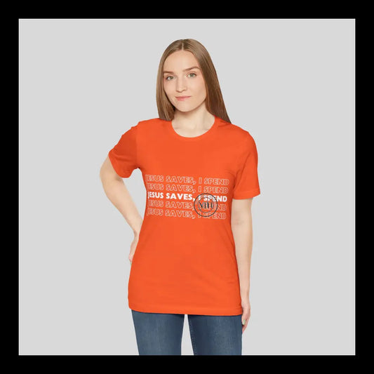 Jesus Saves I Spend Jersey Short Sleeve Tee Orange / S T-Shirt