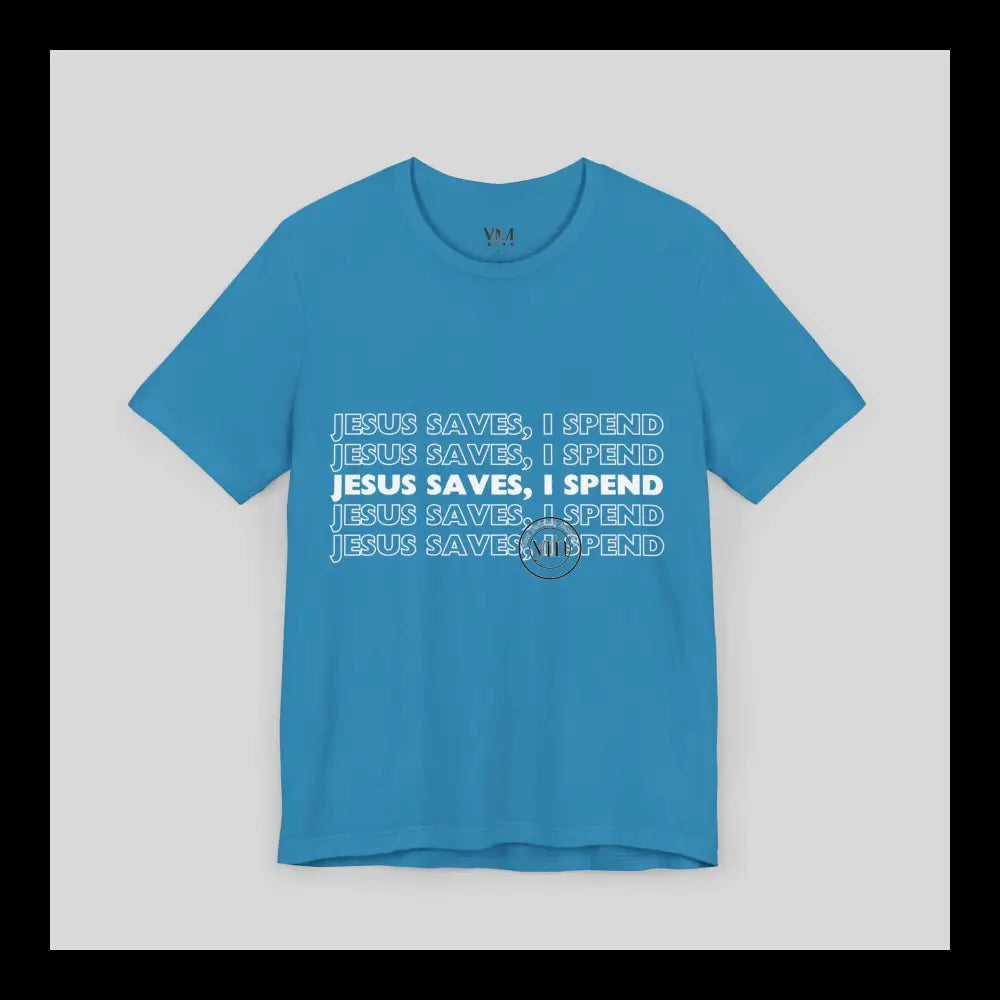 Jesus Saves I Spend Jersey Short Sleeve Tee T-Shirt