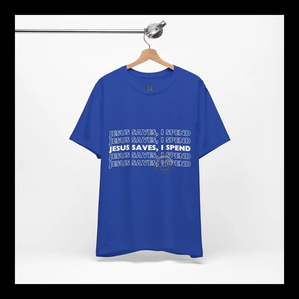 Jesus Saves I Spend Jersey Short Sleeve Tee T-Shirt