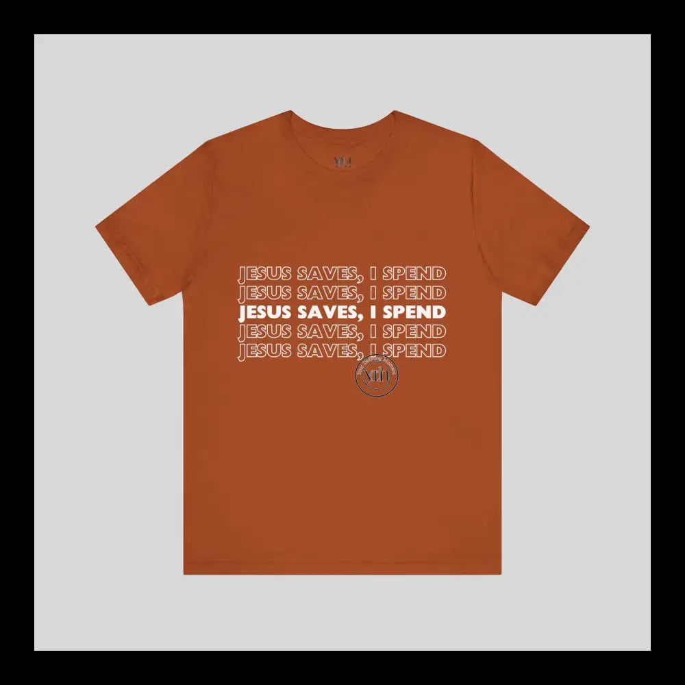 Jesus Saves I Spend Jersey Short Sleeve Tee T-Shirt