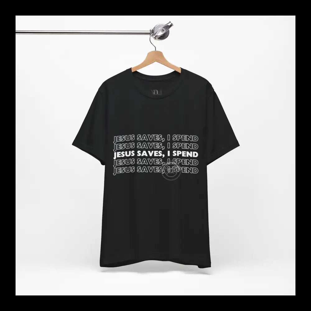 Jesus Saves I Spend Jersey Short Sleeve Tee T-Shirt