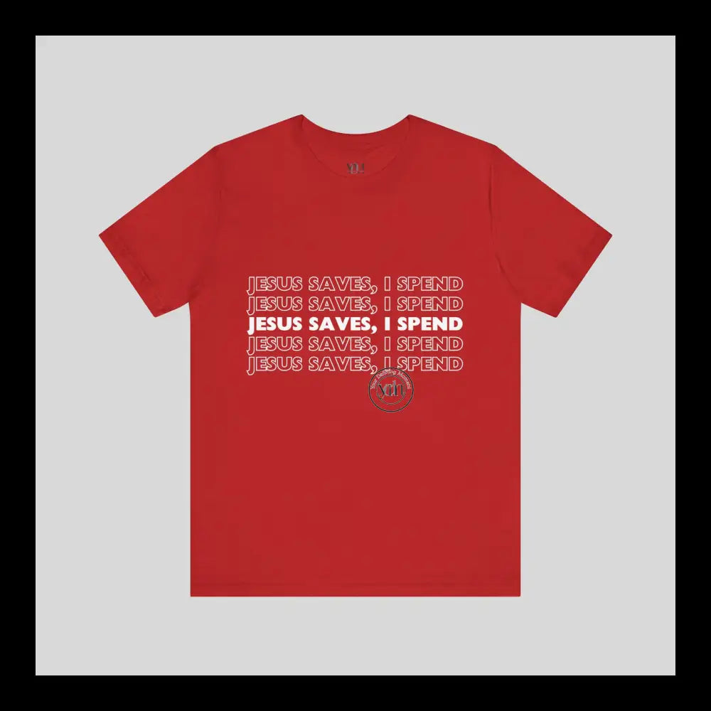 Jesus Saves I Spend Jersey Short Sleeve Tee T-Shirt