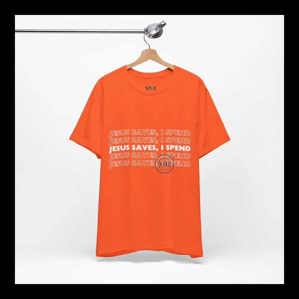 Jesus Saves I Spend Jersey Short Sleeve Tee T-Shirt