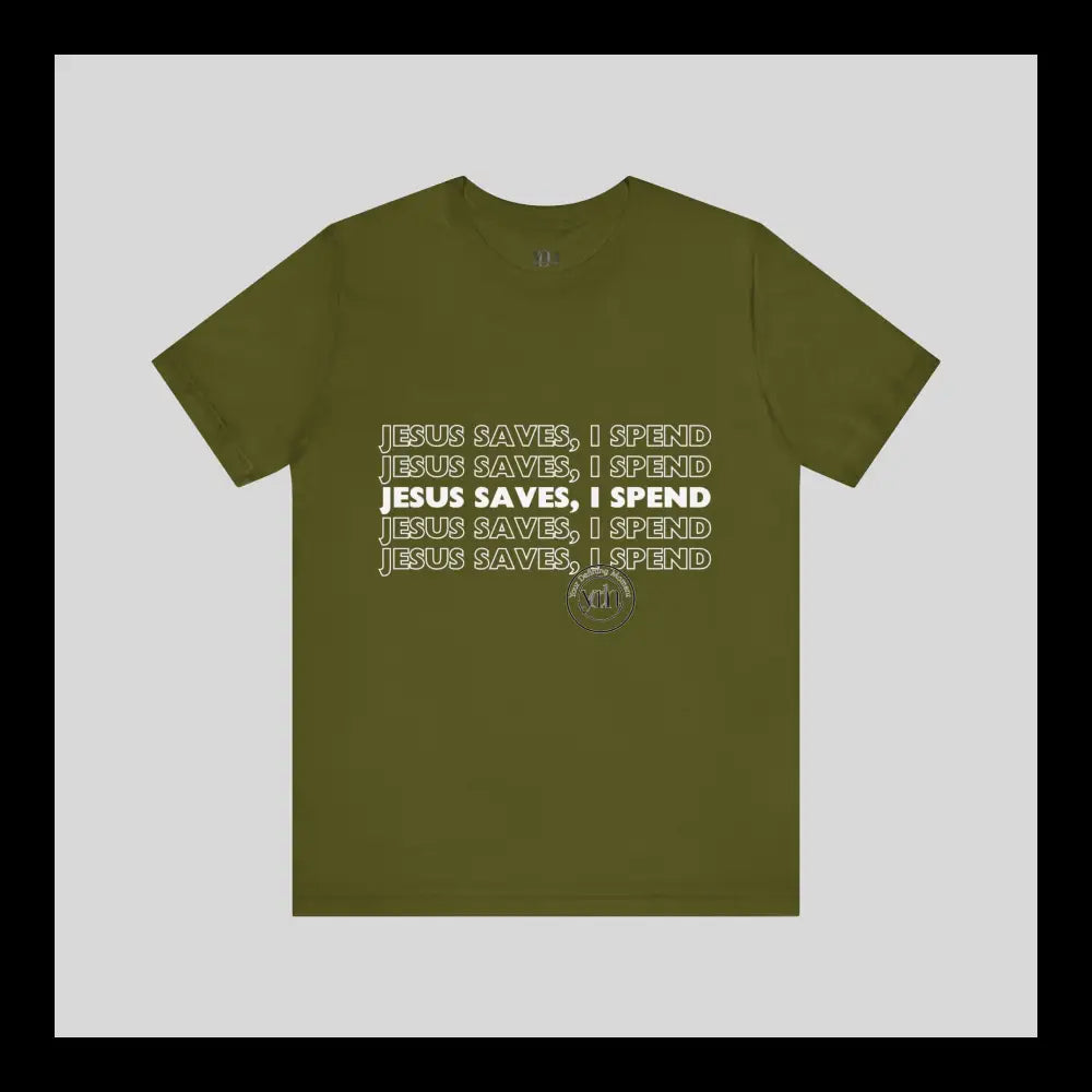 Jesus Saves I Spend Jersey Short Sleeve Tee T-Shirt