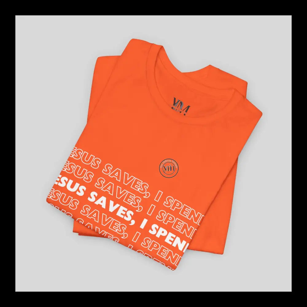 Jesus Saves I Spend Jersey Short Sleeve Tee T-Shirt