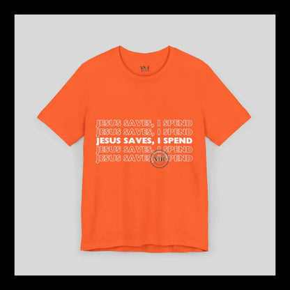 Jesus Saves I Spend Jersey Short Sleeve Tee T-Shirt