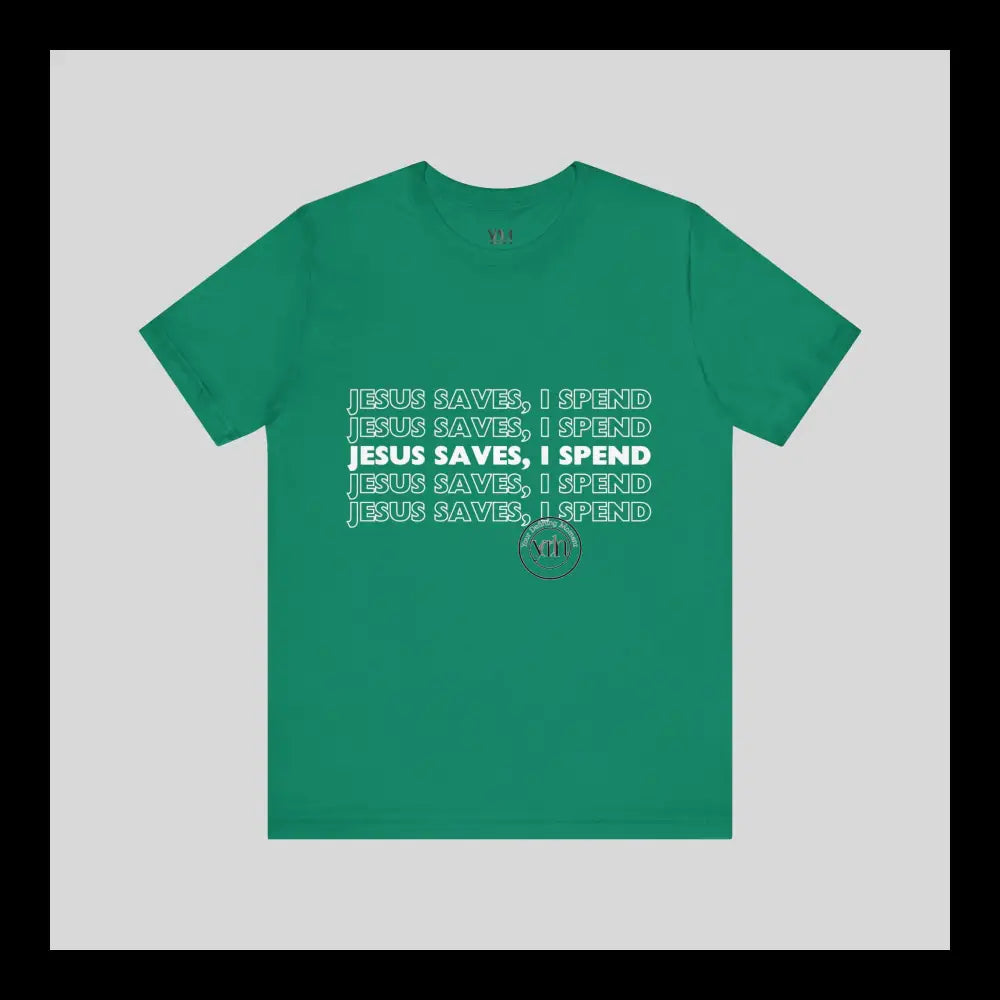 Jesus Saves I Spend Jersey Short Sleeve Tee T-Shirt