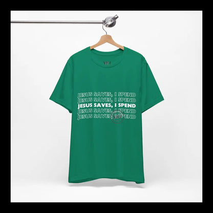 Jesus Saves I Spend Jersey Short Sleeve Tee T-Shirt