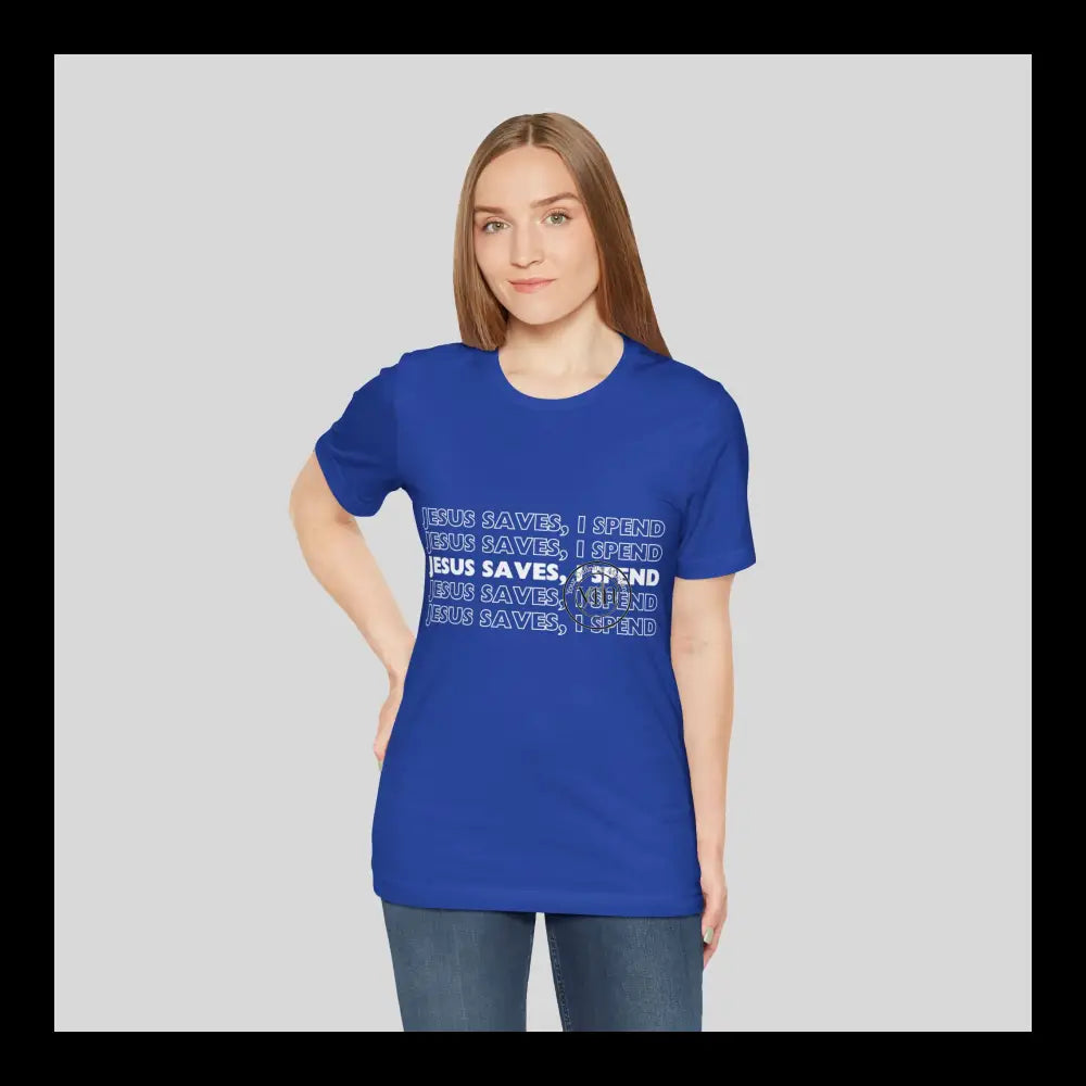 Jesus Saves I Spend Jersey Short Sleeve Tee True Royal / S T-Shirt