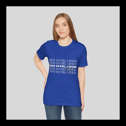 Jesus Saves I Spend Jersey Short Sleeve Tee True Royal / S T-Shirt